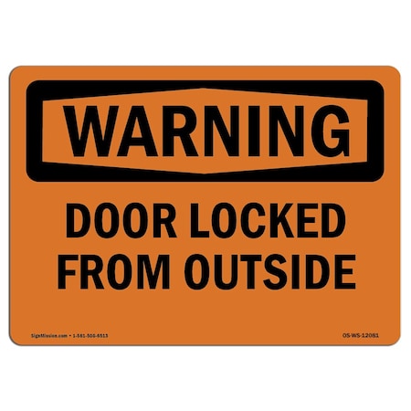 Signmission OSHA WARNING Sign, Door Locked From Outside, 14in X 10in Aluminum, 10" W, 14" L, Landscape OS-WS-A-1014-L-12081
